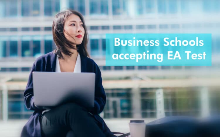  Business Schools accepting EA Test